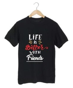Life Better Black T shirt