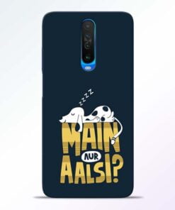 Main Aur Aalsi Poco X2 Mobile Cover