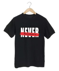 Never Black T shirt