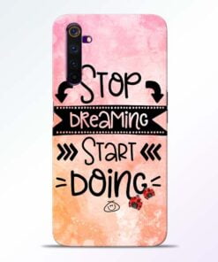Stop Dreaming Realme 6 Mobile Cover