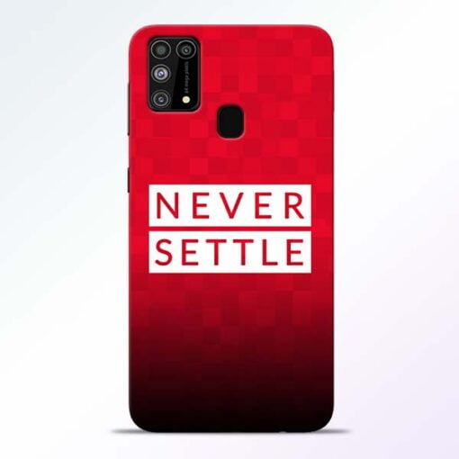 Never Settle Samsung M31 Mobile Cover