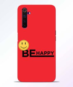 Be Happy Realme 6 Back Cover