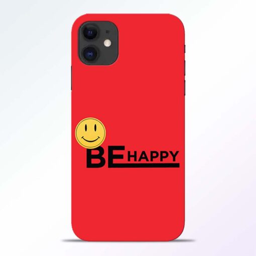 Be Happy iPhone 11 Back Cover
