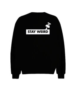 Stay Weird Men Sweatshirt