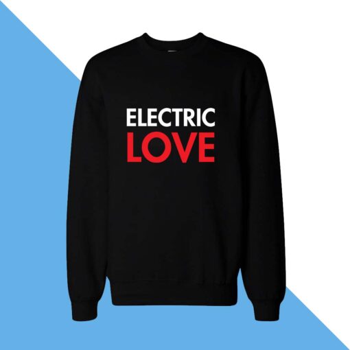 Electric Love Women Sweatshirt