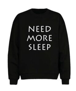More Sleep Men Sweatshirt