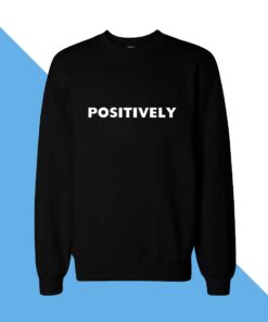 Positively Women Sweatshirt