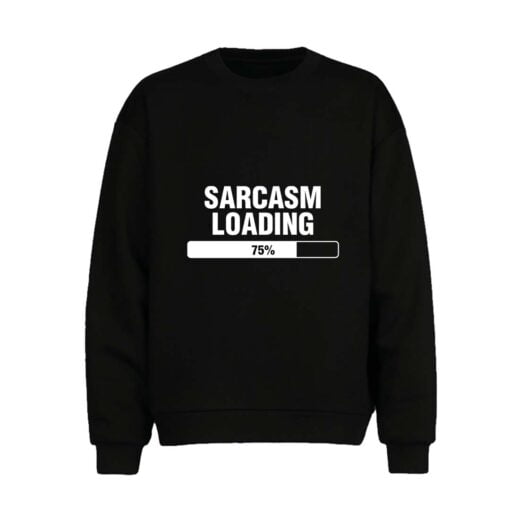 Sarcasm Loading Men Sweatshirt