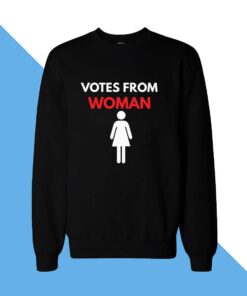 Women Votes Women Sweatshirt