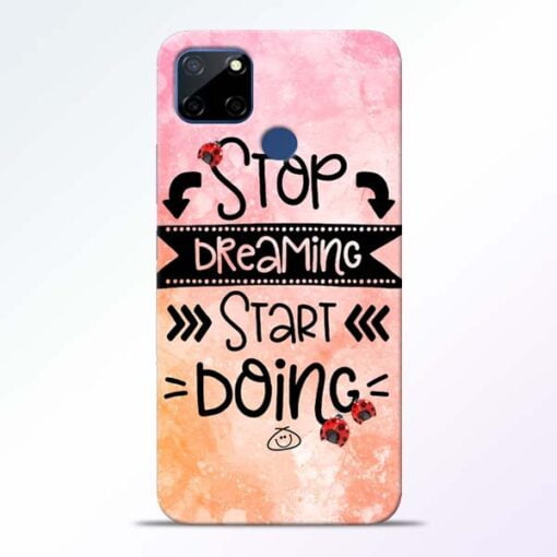 Stop Dreaming Realme C12 Mobile Cover