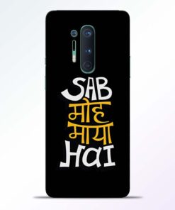 Sab Moh Maya Hai Oneplus 8 Pro Back Cover